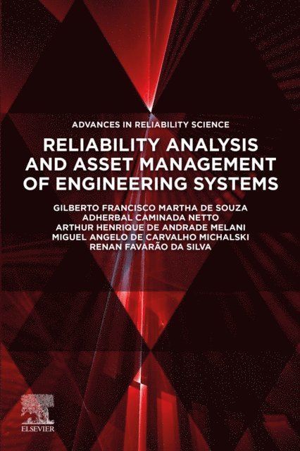 Renan Favarao Da Silva, Miguel Angelo De Carvalho Michalski, Arthur Henrique De Andrade Melani, Gilberto Francisco Martha de Souza - Reliability Analysis and Asset Management of Engineering Systems, E-bok