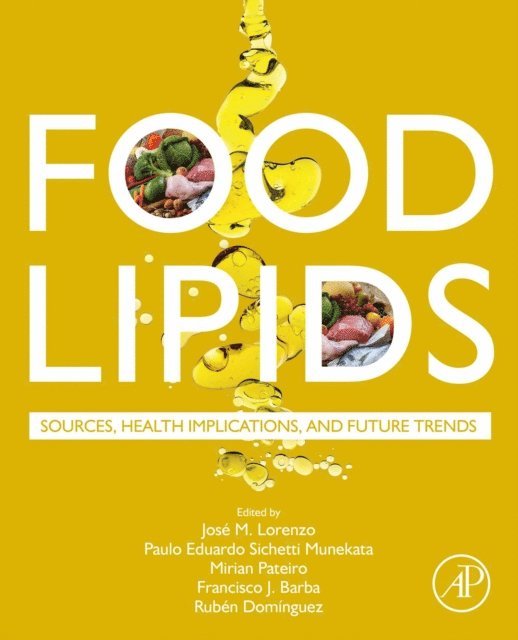 Ruben Dominguez, Francisco J. Barba, Mirian Pateiro, Paulo Eduardo Sichetti Munekata, Jose M. Lorenzo - Food Lipids, E-bok