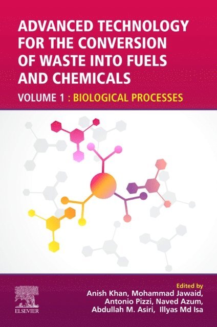 Illyas M.D. Isa, Abdullah M. Asiri, Naved Azum, Antonio Pizzi, Mohammad Jawaid, Anish Khan - Advanced Technology for the Conversion of Waste into Fuels and Chemicals, E-bok