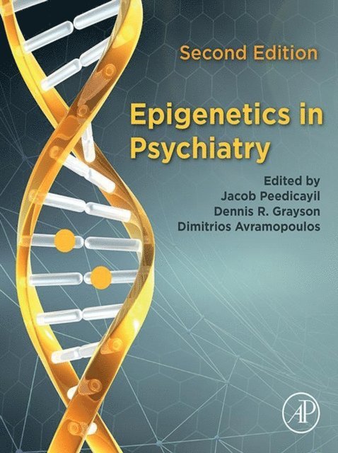 Dimitri Avramopoulos, Dennis R. Grayson, Jacob Peedicayil - Epigenetics in Psychiatry, E-bok