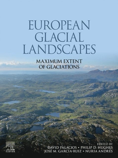 Nuria de Andres, Jose M. Garcia-Ruiz, Philip D. Hughes, David Palacios - European Glacial Landscapes, E-bok