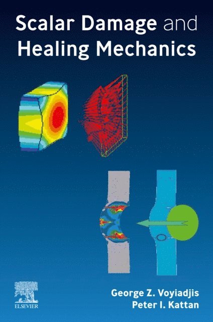 Peter I. Kattan, George Z. Voyiadjis - Scalar Damage and Healing Mechanics, E-bok