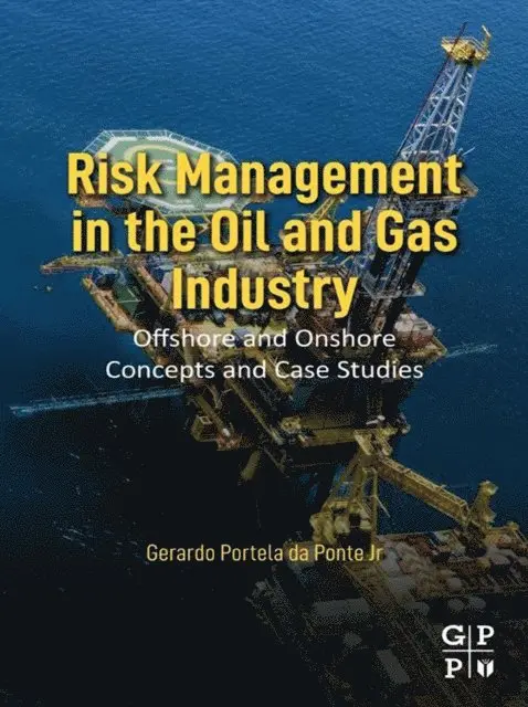 Gerardo Portela Da Ponte Jr - Risk Management in the Oil and Gas Industry, E-bok. Tillgänglighet: Lägg i varukorg