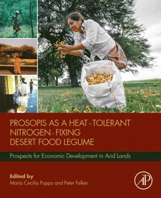 Peter Felker, Maria Cecilia Puppo - Prosopis as a Heat Tolerant Nitrogen Fixing Desert Food Legume, E-bok. Tillgänglighet: Lägg i varukorg