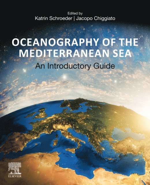 Jacopo Chiggiato, Katrin Schroeder - Oceanography of the Mediterranean Sea, E-bok