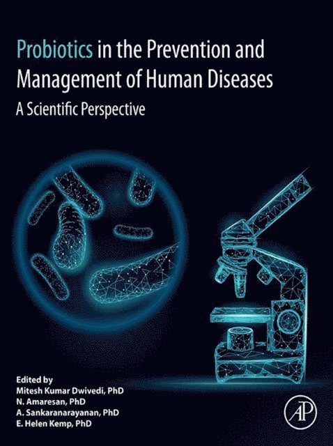 Helen Kemp, A Sankaranaryanan, N. Amaresan, Mitesh Kumar Dwivedi - Probiotics in The Prevention and Management of Human Diseases, E-bok