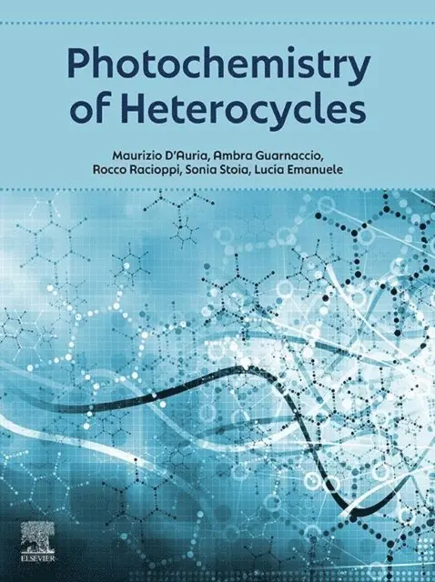 Lucia Emanuele, Sonia Stoia, Rocco Racioppi, Ambra Guarnaccio, Maurizio D'Auria - Photochemistry of Heterocycles, E-bok. Tillgänglighet: Lägg i varukorg
