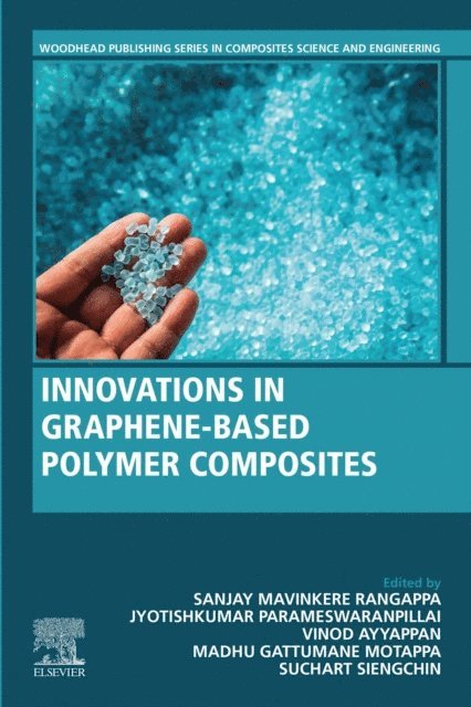 Suchart Siengchin, Madhu Gattumane Motappa, Vinod Ayyappan, Jyotishkumar Parameswaranpillai, Sanjay Mavinkere Rangappa - Innovations in Graphene-Based Polymer Composites, E-bok