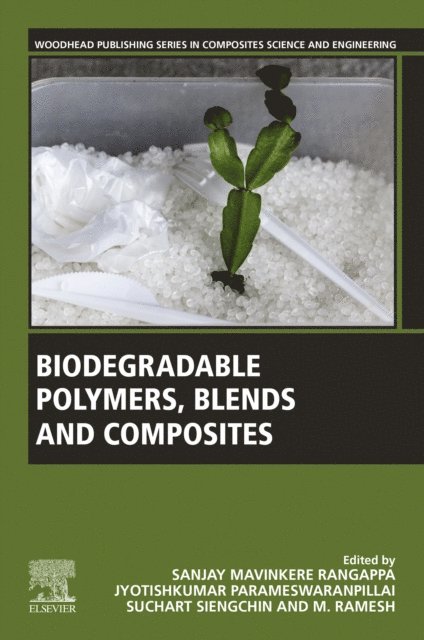 Suchart Siengchin, M. Ramesh, Jyotishkumar Parameswaranpillai, Sanjay Mavinkere Rangappa - Biodegradable Polymers, Blends and Composites, E-bok