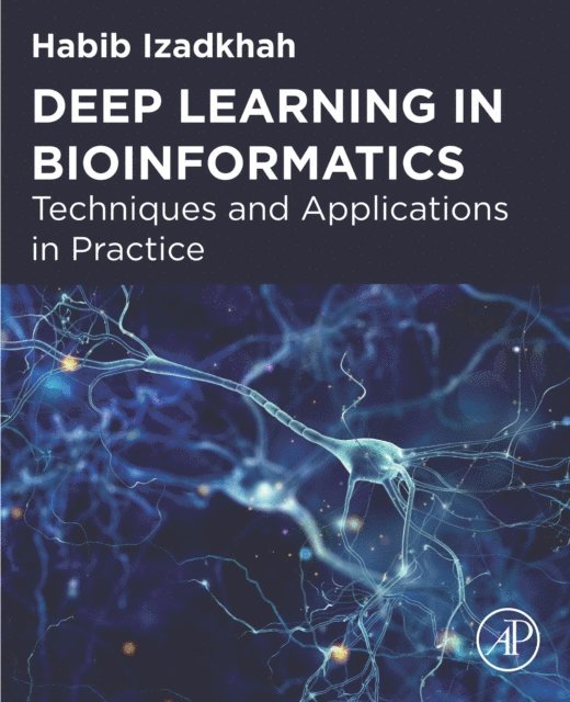Habib Izadkhah - Deep Learning in Bioinformatics, E-bok