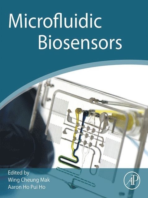 Aaron Ho Pui Ho, Wing Cheung Mak - Microfluidic Biosensors, E-bok