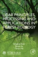 Qinghua Guo, Yanjun Su, Tianyu Hu - LiDAR Principles, Processing and Applications in Forest Ecology, Häftad
