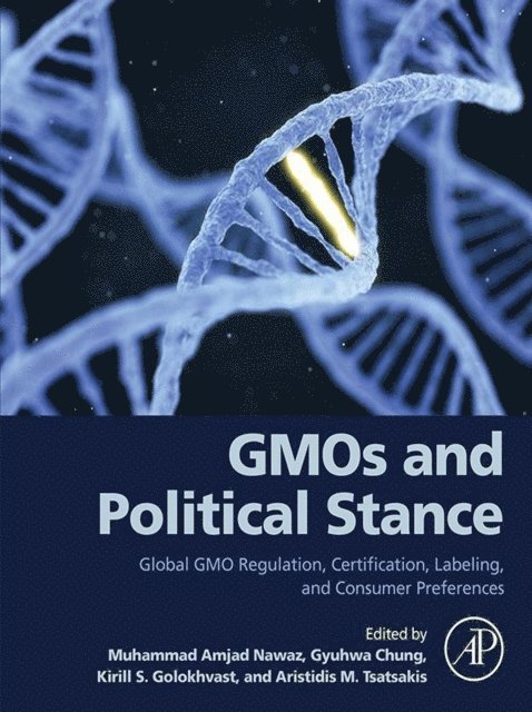 Aristidis M. Tsatsakis, Kirill Sergeyevich Golokhvast, Gyuhwa Chung, Muhammad Amjad Nawaz - GMOs and Political Stance, E-bok