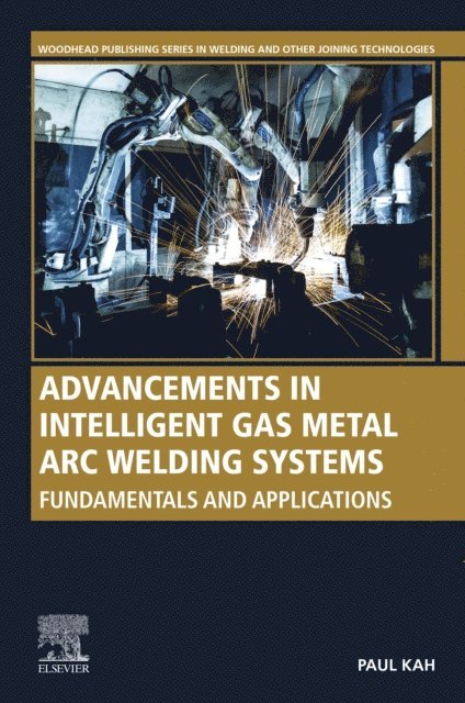 Paul Kah - Advancements in Intelligent Gas Metal Arc Welding Systems, E-bok