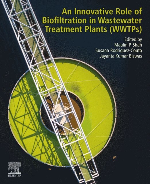 Jayanta Kumar Biswas, Susana Rodriguez-Couto, Maulin P. Shah - Innovative Role of Biofiltration in Wastewater Treatment Plants (WWTPs), E-bok