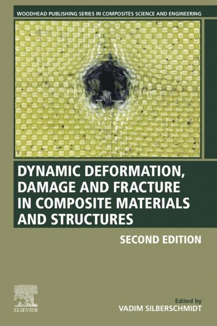 Vadim Silberschmidt - Dynamic Deformation, Damage and Fracture in Composite Materials and Structures, E-bok