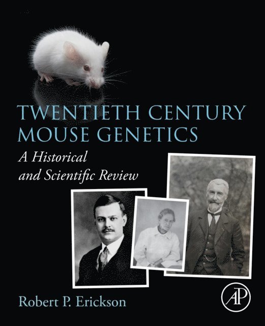 Robert P. Erickson - Twentieth Century Mouse Genetics, E-bok