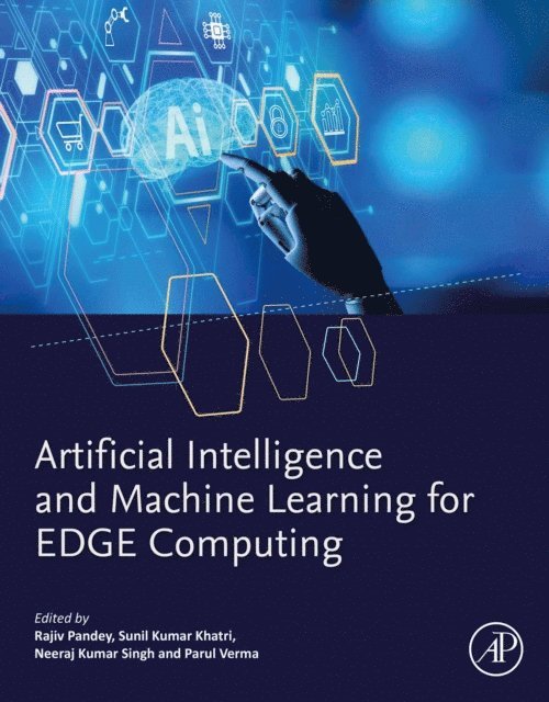 Parul Verma, Neeraj Kumar Singh, Sunil Kumar Khatri, Rajiv Pandey - Artificial Intelligence and Machine Learning for EDGE Computing, E-bok