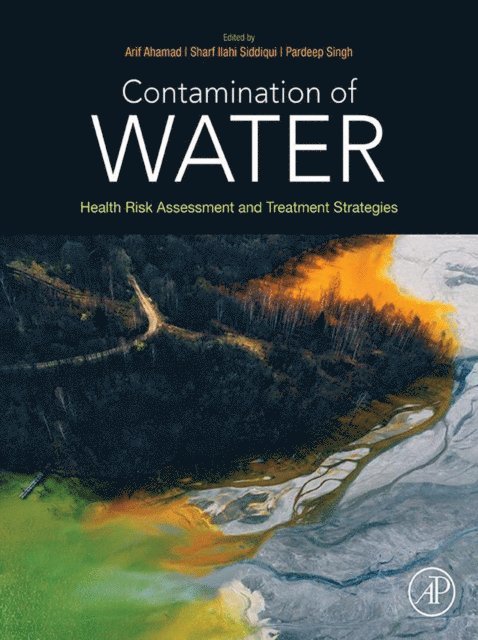 Pardeep Singh, Sharf Elahi Siddiqui, Arif Ahamad - Contamination of Water, E-bok