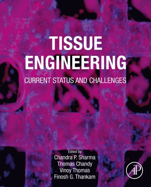 Finosh G. Thankam, Vinoy Thomas, Thomas Chandy, Chandra P. Sharma - Tissue Engineering, E-bok