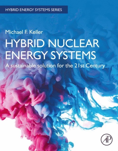 Michael F. Keller - Hybrid Nuclear Energy Systems, E-bok