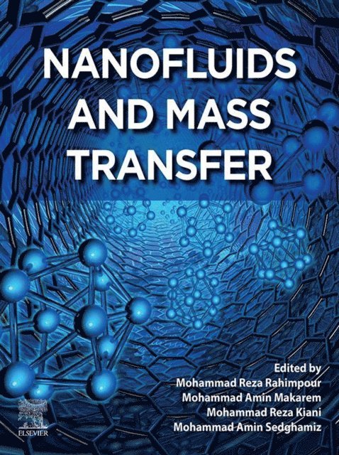 Mohammad Amin Sedghamiz, Mohhamad Reza Kiani, Mohammad Amin Makarem, Mohammad Reza Rahimpour - Nanofluids and Mass Transfer, E-bok