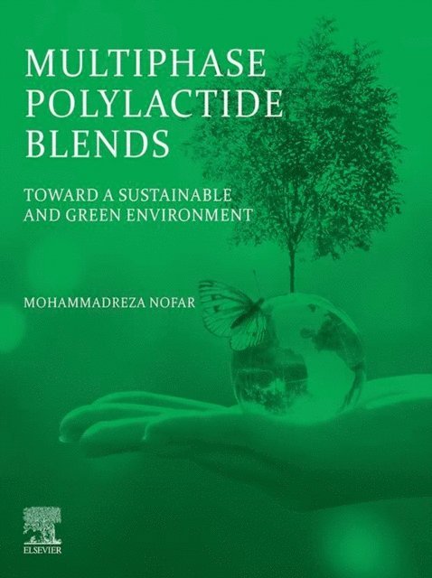 Mohammadreza Nofar - Multiphase Polylactide Blends, E-bok