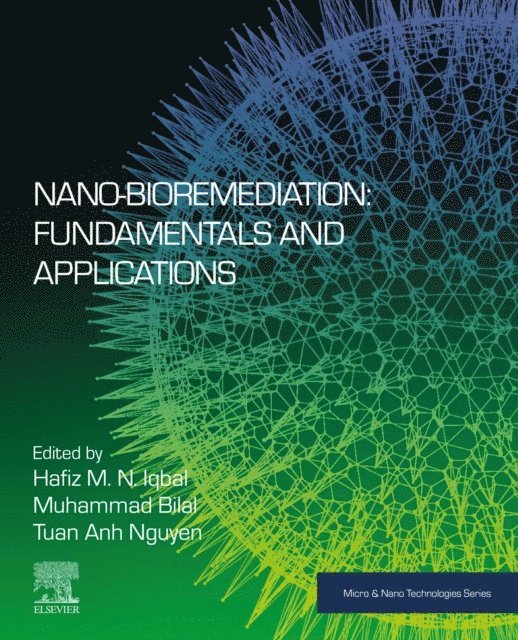 Tuan Anh Nguyen, Muhammad Bilal, Hafiz M. N. Iqbal - Nano-Bioremediation: Fundamentals and Applications, E-bok