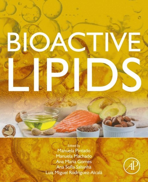Luis Miguel Rodriguez-Alcala, Ana Sofia Salsinha, Ana Maria Gomes, Manuela Machado, Manuela Pintado - Bioactive Lipids, E-bok