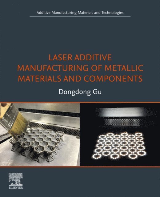 Dongdong Gu - Laser Additive Manufacturing of Metallic Materials and Components, E-bok
