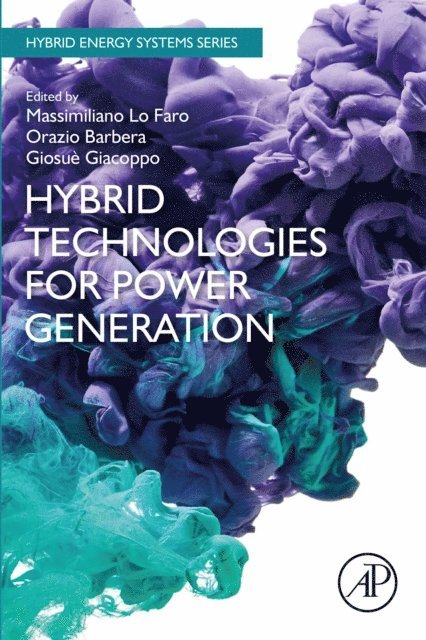 Giosue Giacoppo, Orazio Barbera, Massimiliano Lo Faro - Hybrid Technologies for Power Generation, E-bok