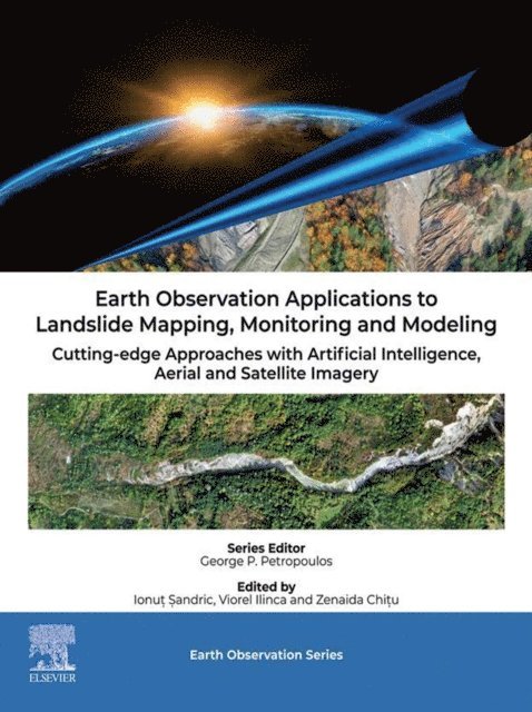 Ionut Sandric, Zenaida Chitu, Viorel Ilinca - Earth Observation Applications to Landslide Mapping, Monitoring and Modeling, E-bok