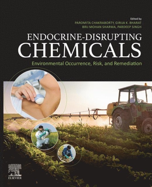 Pardeep Singh, Brij Mohan Sharma, Girija K. Bharat, Paromita Chakraborty - Endocrine-Disrupting Chemicals, E-bok