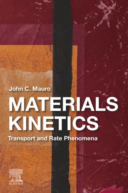 John C. Mauro - Materials Kinetics, E-bok