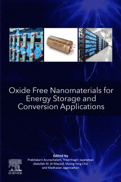 Madhavan Jagannathan, Myong Yong Choi, Abdullah Al-Mayouf, Jayaraman Theerthagiri, Prabhakarn Arunachalam - Oxide Free Nanomaterials for Energy Storage and Conversion Applications, E-bok