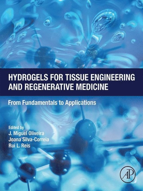 Rui L. Reis, Joana Silva-Correia, J. Miguel Oliveira - Hydrogels for Tissue Engineering and Regenerative Medicine, E-bok