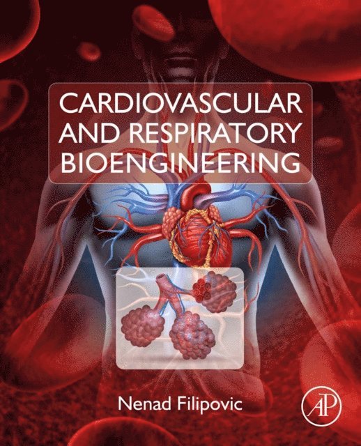 Nenad Filipovic - Cardiovascular and Respiratory Bioengineering, E-bok