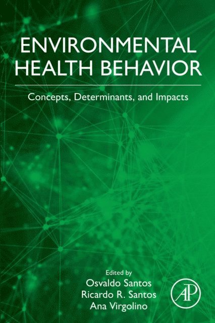 Ricardo R. Santos, Osvaldo Santos, Ana Virgolino - Environmental Health Behavior, E-bok