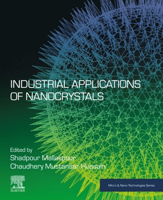 Chaudhery Mustansar Hussain, Shadpour Mallakpour - Industrial Applications of Nanocrystals, E-bok