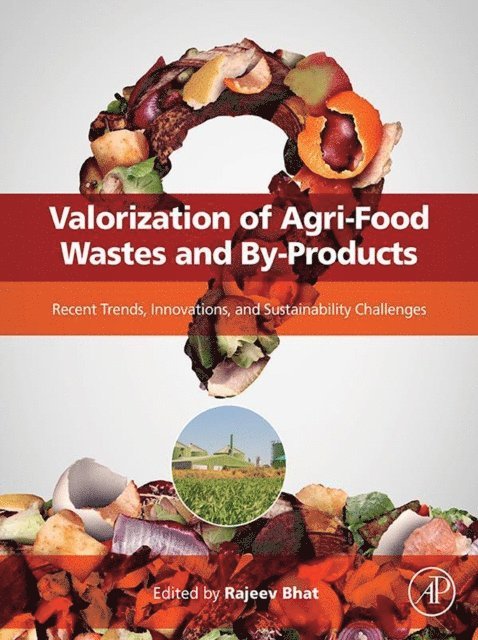 Rajeev Bhat - Valorization of Agri-Food Wastes and By-Products, E-bok