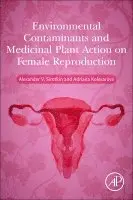 Environmental Contaminants and Medicinal Plants Action on Female Reproduction