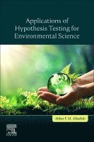 Abbas F.M. Alkarkhi - Applications of Hypothesis Testing for Environmental Science, Häftad