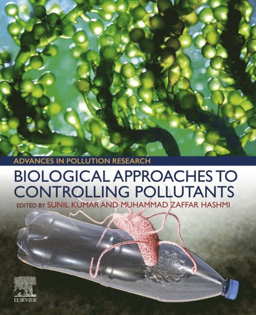 Muhammad Zaffar Hashmi, Sunil Kumar - Biological Approaches to Controlling Pollutants, E-bok