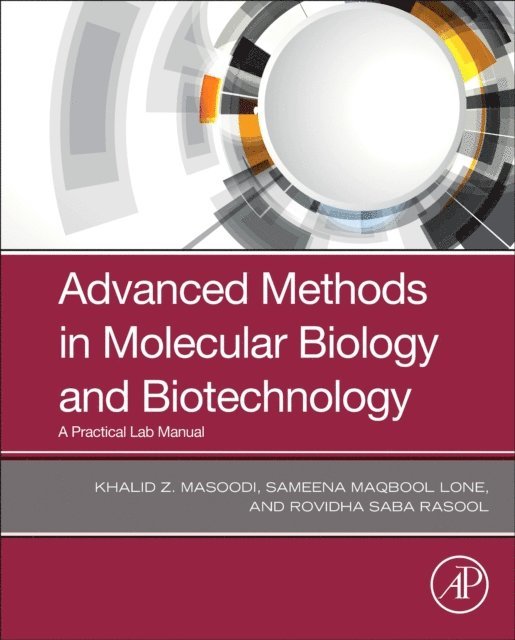 Rovidha Saba Rasool, Sameena Maqbool Lone, Khalid Z. Masoodi - Advanced Methods in Molecular Biology and Biotechnology, E-bok