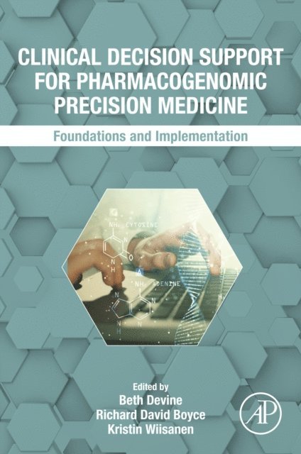 Kristin Wiisanen, Richard David Boyce, Beth Devine - Clinical Decision Support for Pharmacogenomic Precision Medicine, E-bok