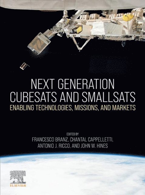 John Hines, Antonio J. Ricco, Chantal Cappelletti, Francesco Branz - Next Generation CubeSats and SmallSats, E-bok