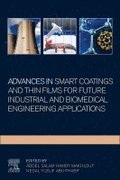 Advances In Smart Coatings And Thin Films For Future Industrial and Biomedical Engineering Applications