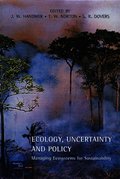 Ecology, Uncertainty and Policy
