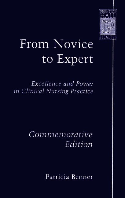 Patricia Benner RN, Ph.D. - From Novice to Expert, Häftad