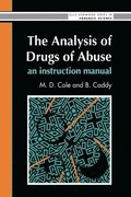 The Analysis Of Drugs Of Abuse: An Instruction Manual